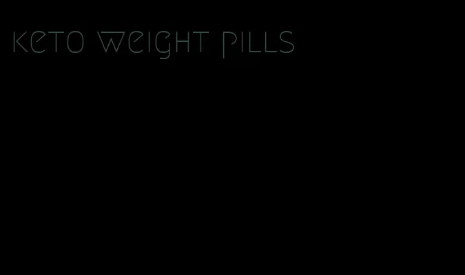 keto weight pills