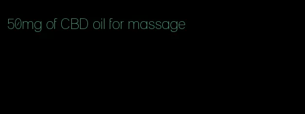 50mg of CBD oil for massage