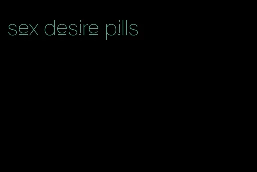 sex desire pills