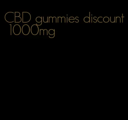 CBD gummies discount 1000mg