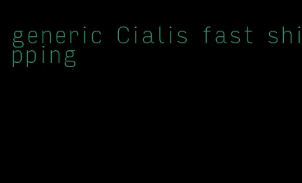 generic Cialis fast shipping