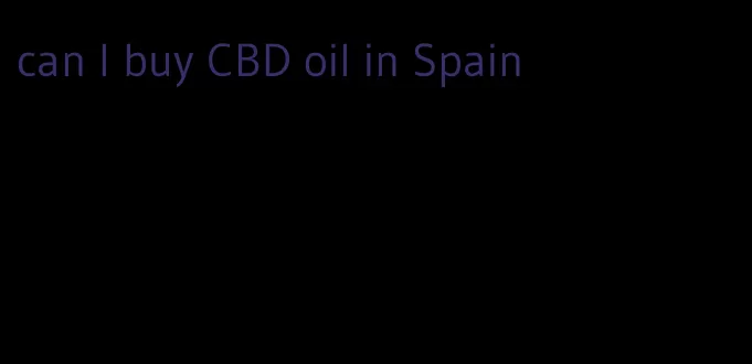 can I buy CBD oil in Spain