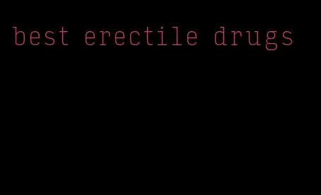 best erectile drugs