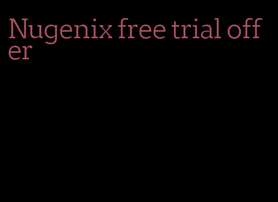 Nugenix free trial offer