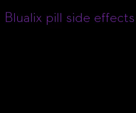 Blualix pill side effects