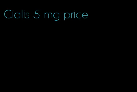 Cialis 5 mg price