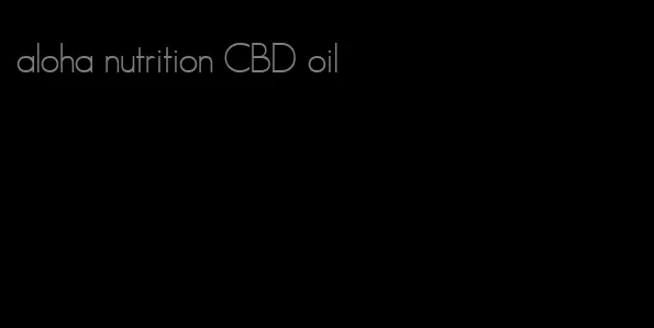 aloha nutrition CBD oil