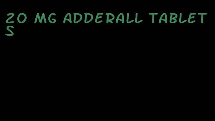 20 mg Adderall tablets