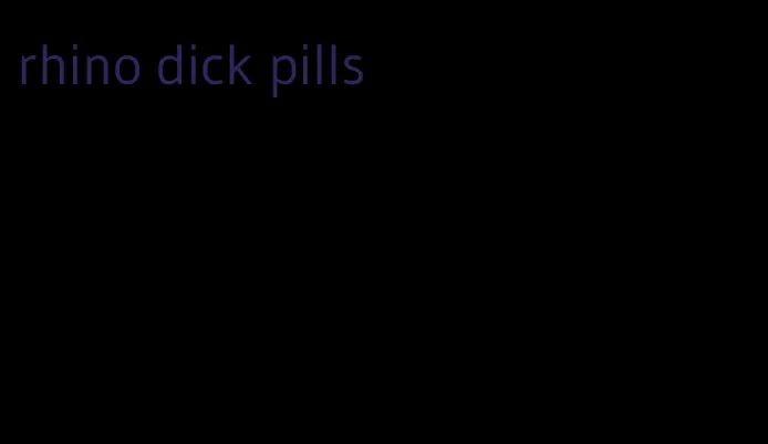 rhino dick pills