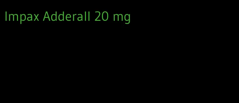 Impax Adderall 20 mg