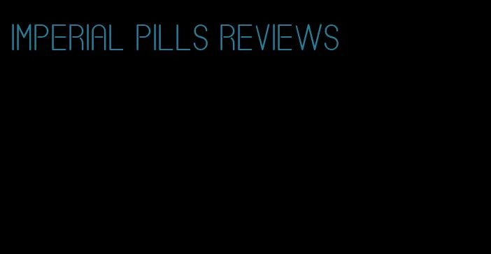 imperial pills reviews