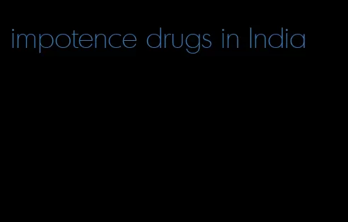 impotence drugs in India