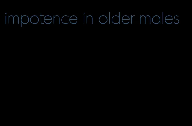 impotence in older males