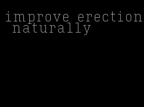 improve erection naturally