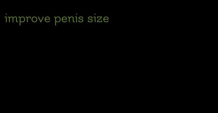 improve penis size