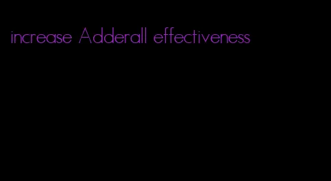 increase Adderall effectiveness