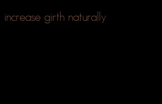 increase girth naturally