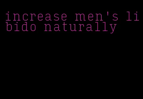 increase men's libido naturally