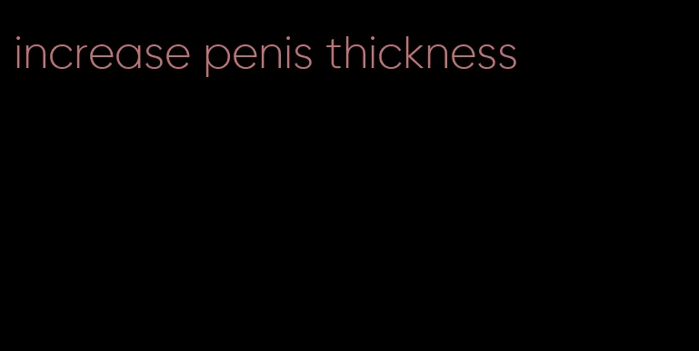 increase penis thickness