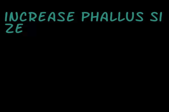 increase phallus size