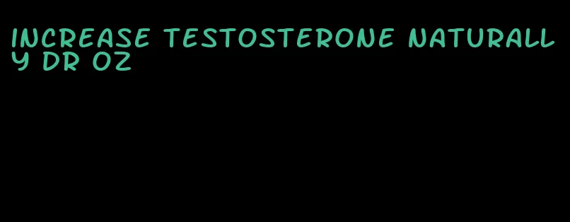 increase testosterone naturally dr oz