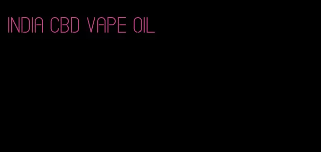 India CBD vape oil