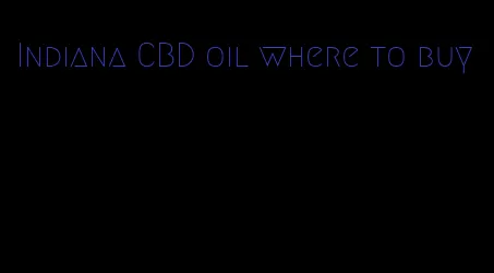 Indiana CBD oil where to buy