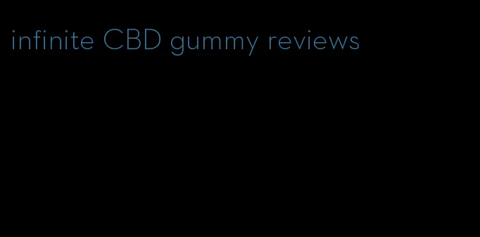 infinite CBD gummy reviews