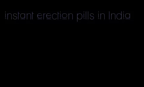 instant erection pills in India