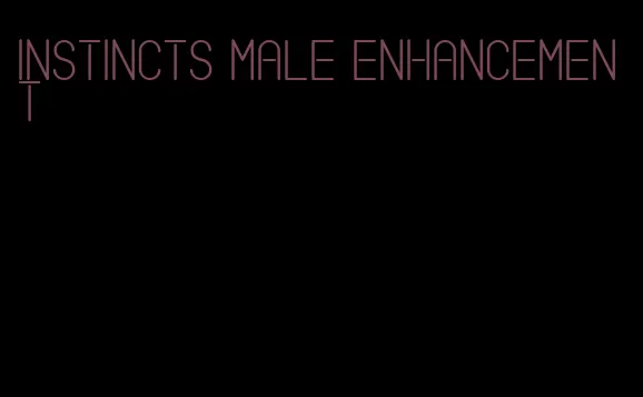 instincts male enhancement