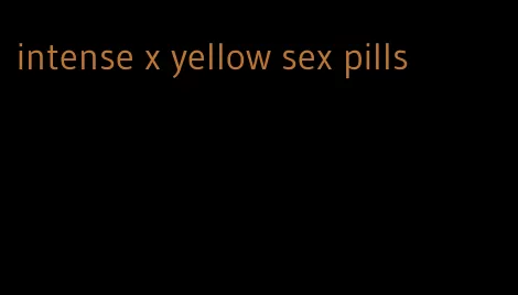 intense x yellow sex pills