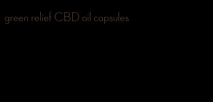 green relief CBD oil capsules