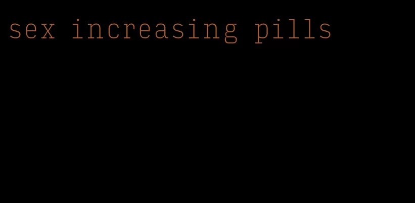 sex increasing pills