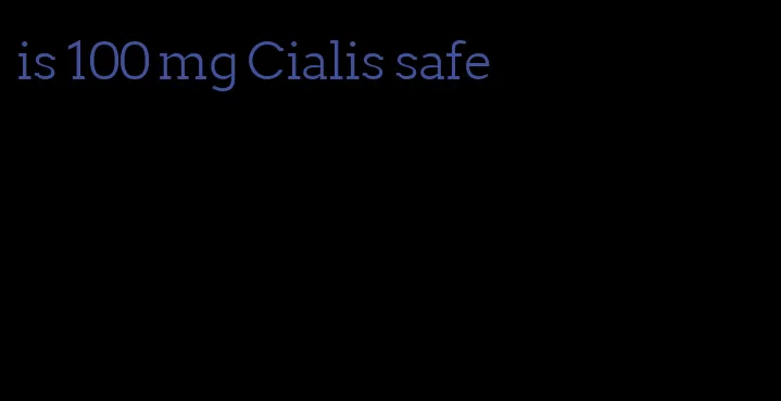 is 100 mg Cialis safe