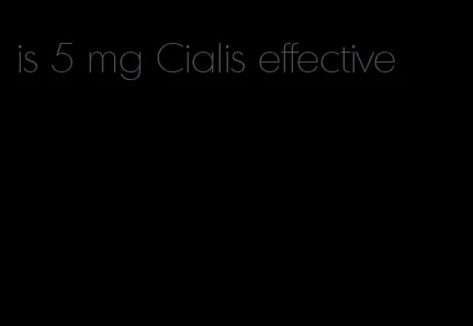 is 5 mg Cialis effective