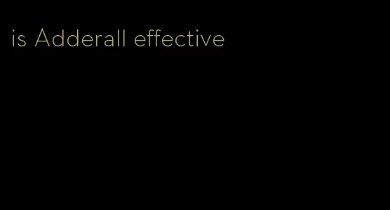 is Adderall effective