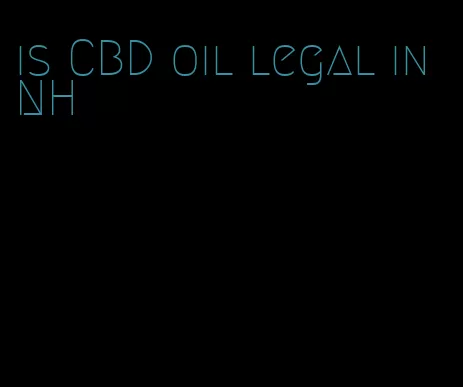 is CBD oil legal in NH