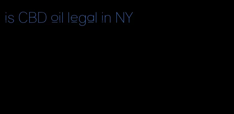 is CBD oil legal in NY