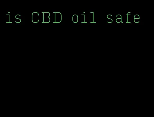 is CBD oil safe