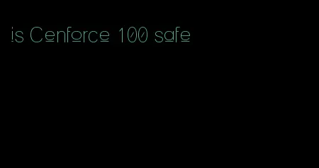 is Cenforce 100 safe