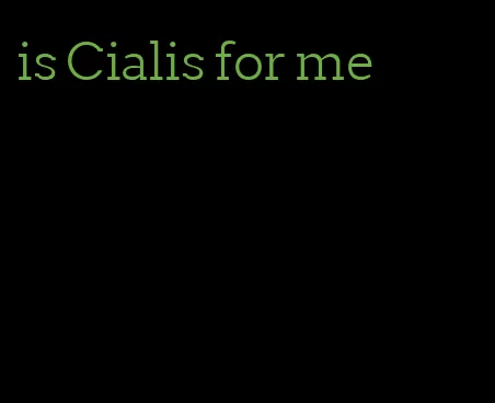 is Cialis for me