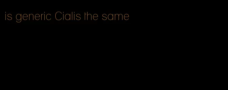 is generic Cialis the same