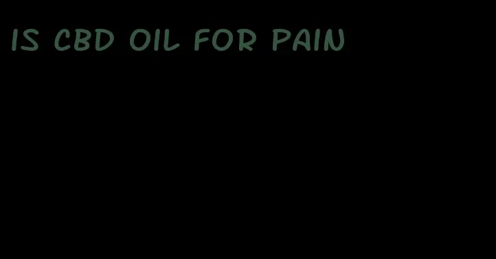 is CBD oil for pain