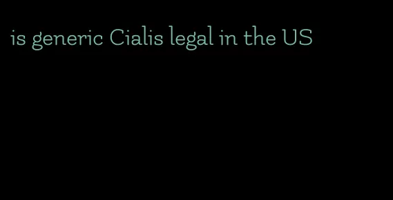 is generic Cialis legal in the US