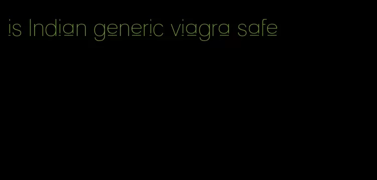 is Indian generic viagra safe