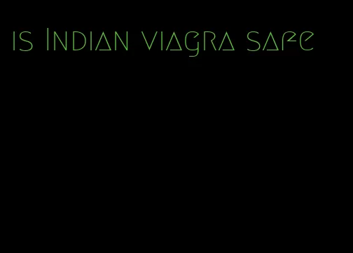 is Indian viagra safe