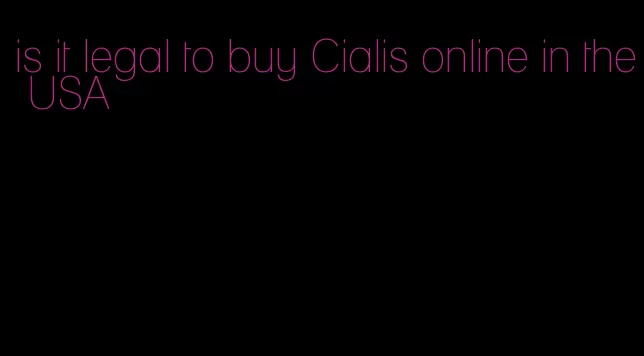 is it legal to buy Cialis online in the USA