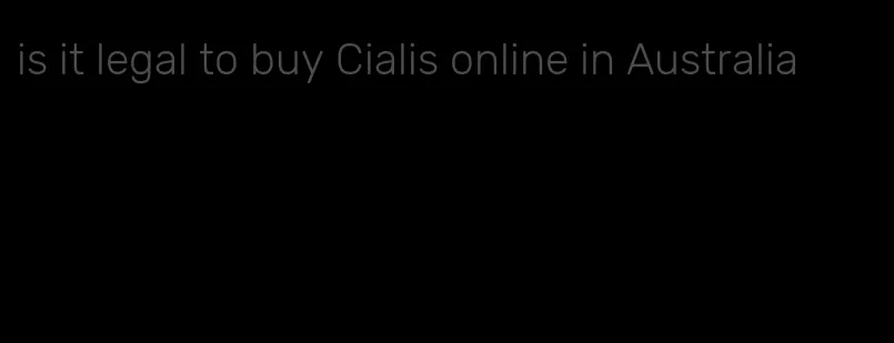 is it legal to buy Cialis online in Australia