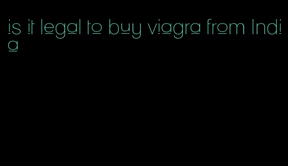 is it legal to buy viagra from India