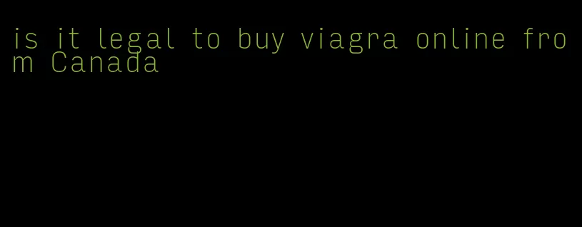 is it legal to buy viagra online from Canada